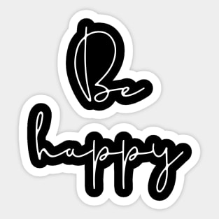 Be Happy Sticker